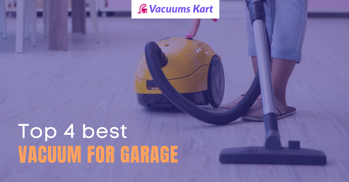 Top 4 Best Vacuum for Garage [2022]