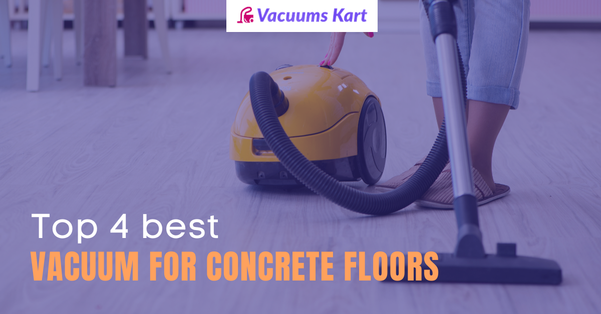 Top 5 Best Vacuum for Concrete Floors